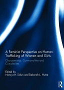 Feminist perspective on human trafficking of women and girls : characteristics, commonalities and complexities /