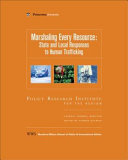 Marshaling every resource : : state and local responses to human trafficking /
