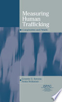 Measuring human trafficking : complexities and pitfalls /