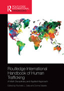 Routledge international handbook of human trafficking : a multi-disciplinary and applied approach /