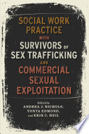 Social work practice with survivors of sex trafficking and commercial sexual exploitation /
