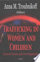 Trafficking in women and children : current issues and developments /