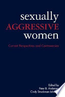 Sexually aggressive women : current perspectives and controversies /