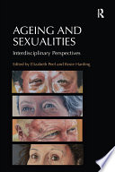 Ageing and sexualities : interdisciplinary perspectives /