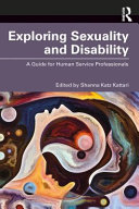 Exploring sexuality and disability : a guide for human service professionals /