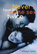 Never have the same sex twice : a guide for couples /