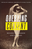 Querying consent : beyond permission and refusal /