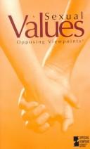 Sexual values : opposing viewpoints /