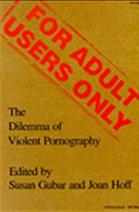 For adult users only : the dilemma of violent pornography /