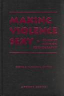 Making violence sexy : feminist views on pornography /