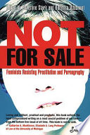 Not for sale : feminists resisting prostitution and pornography /