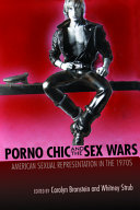 Porno chic and the sex wars : American sexual representation in the 1970s /