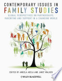 Contemporary issues in family studies : global perspectives on partnerships, parenting and support in a changing world /