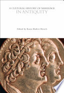 A Cultural History of Marriage in Antiquity /