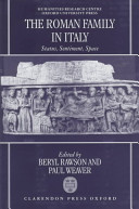 The Roman family in Italy : status, sentiment, space /