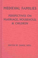 Medieval families : perspectives on marriage, household, and children /