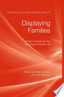 Displaying Families : A New Concept for the Sociology of Family Life /