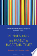 Reinventing the family in uncertain times : education, policy and social justice /