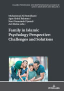 Family in Islamic psychology perspective : challenges and solutions /