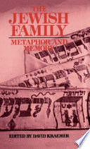 The Jewish family : metaphor and memory /