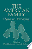 The American family, dying or developing /
