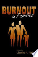 Burnout in families : the systemic costs of caring /