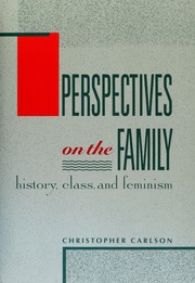 Perspectives on the family : history, class, and feminism /