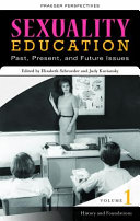 Sexuality education : past, present, and future /