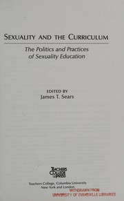 Sexuality and the curriculum : the politics and practices of sexuality education /