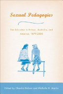Sexual pedagogies : sex education in Britain, Australia, and America, 1879-2000 /