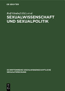 Sexualwissenschaft und Sexualpolitik : Spannungsverhältnisse in Europa, Amerika und Asien /