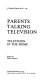 Parents talking television : television in the home /