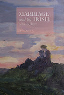 Marriage and the Irish : a miscellany /