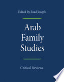 Arab family studies : critical reviews /