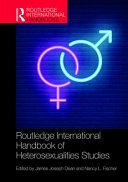 Routledge international handbook of heterosexualities studies /