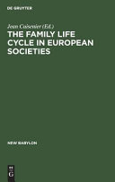 The Family life cycle in European societies = Le cycle de la vie familiale dans les societes europeennes /