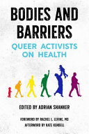 Bodies and barriers : queer activists on health /