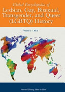 Global encyclopedia of lesbian, gay, bisexual, transgender, and queer (LGBTQ) history /