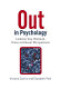 Out in psychology : lesbian, gay, bisexual, trans and queer perspectives /
