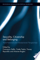 Sexuality, citizenship and belonging : trans-national and intersectional perspectives /