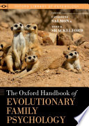 The Oxford handbook of evolutionary family psychology /