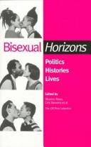 Bisexual horizons : politics, histories, lives /