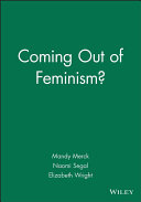 Coming out of feminism? /