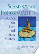 Scandinavian homosexualities : essays on gay and lesbian studies /