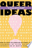 Queer ideas : the David R. Kessler lectures in lesbian and gay studies /