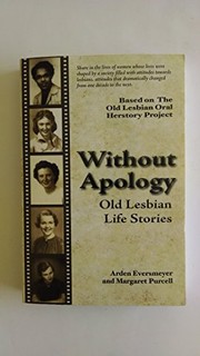 Without apology : the second collection of life stories based on interview transcripts in the Old Lesbian Oral History Project /