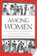 Among women : from the homosocial to the homoerotic in the ancient world /