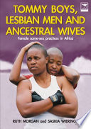 Tommy boys, lesbian men, and ancestral wives : female same-sex practices in Africa /