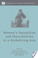 Women's Sexualities and Masculinities in a Globalizing Asia /
