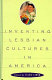 Inventing lesbian cultures in America /